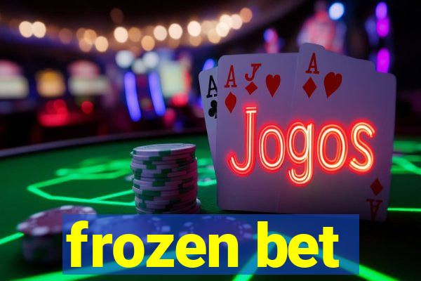 frozen bet